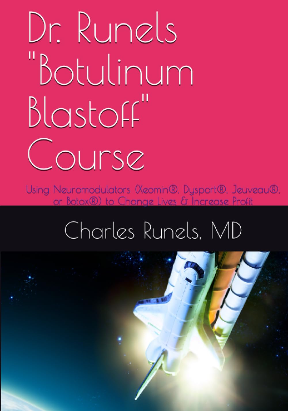 Botulinum Blastoff Course Textbook - Dr. Charles Runels